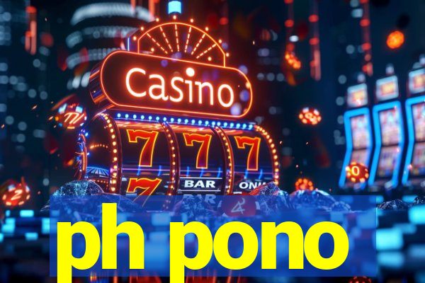 ph pono